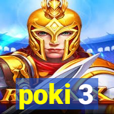 poki 3